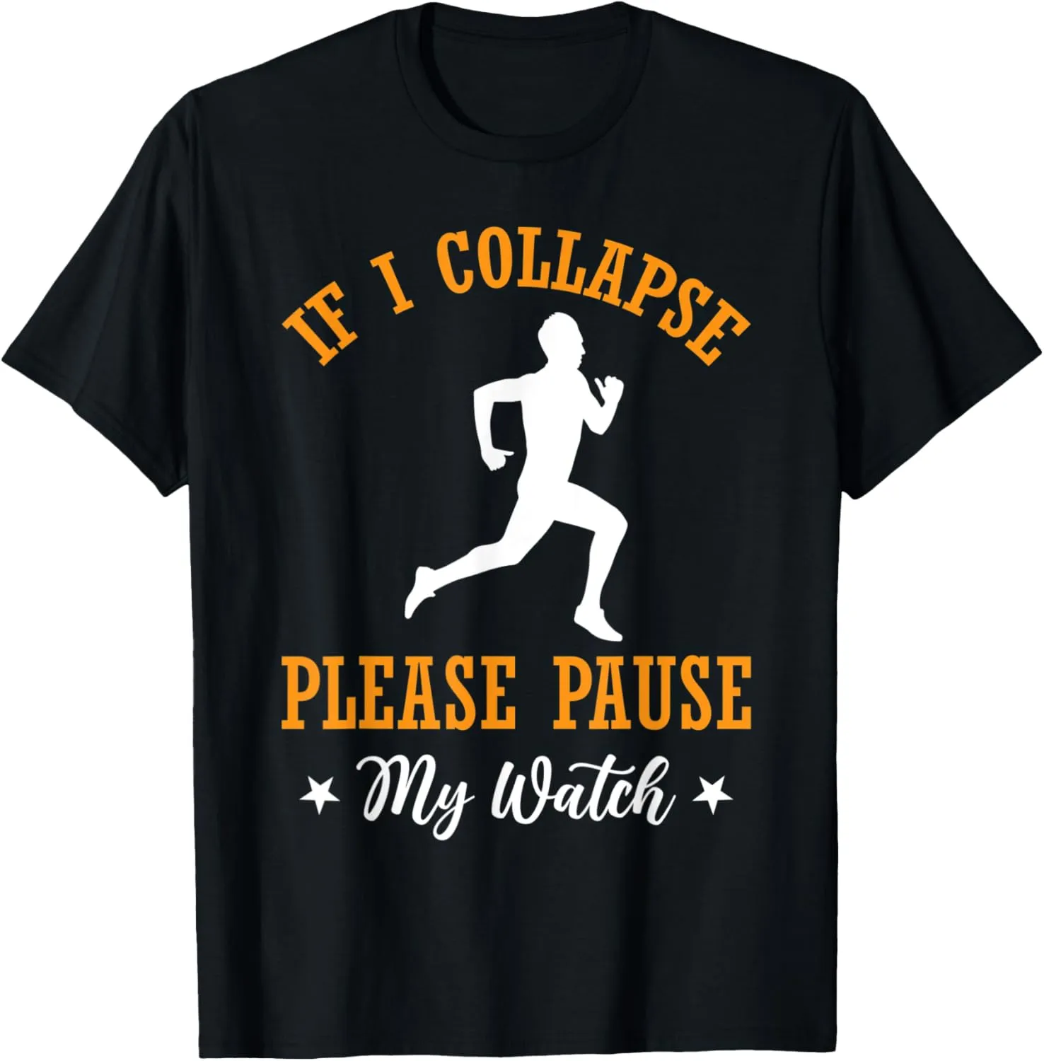 Watch - Marathon Running T-Shirt If I Collapse desertification agitate found enactment nurture plateau Please Pause My 