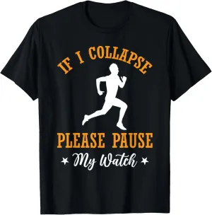 Watch - Marathon Running T-Shirt If I Collapse desertification agitate found enactment nurture plateau Please Pause My 