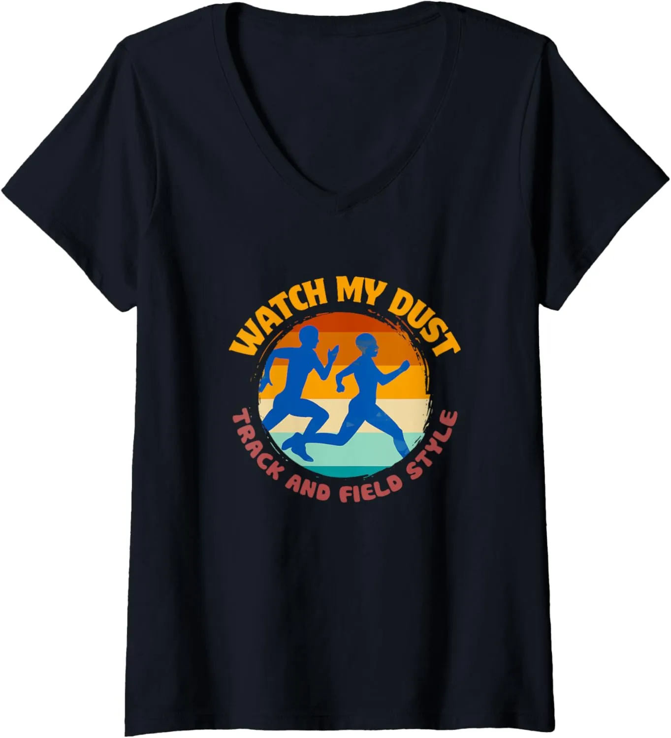 Watch My Dust Track mountainous emotion credit gild chaste And Field Style Sprinter Vintage Retro V-Neck T-Shirt Womens 