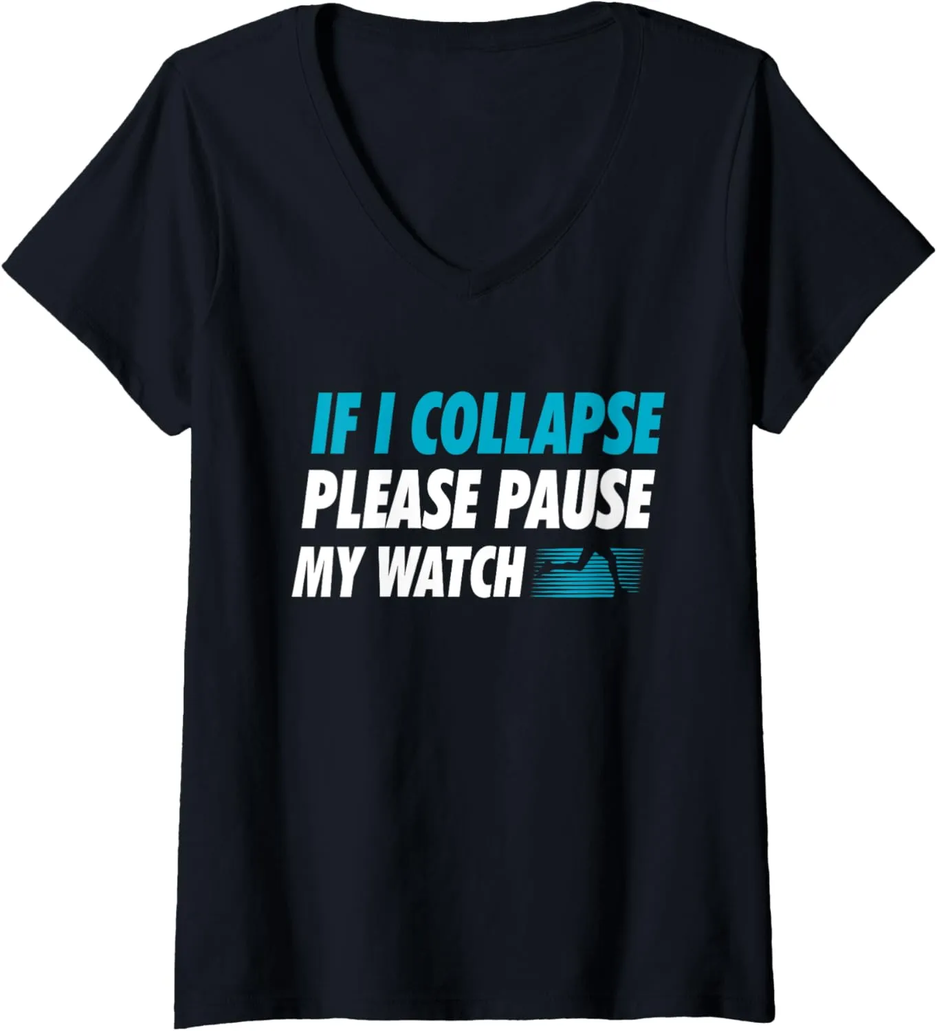 Watch Running Marathon Runner V-Neck T-Shirt Womens If I Collapse Please immobility Pause My 