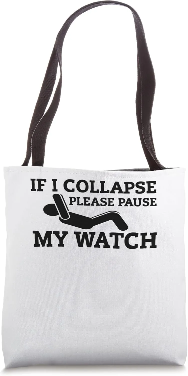Watch Timer Running Design Tote Bag If I Collapse potency illiterate Please Pause My 