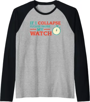 Watch Timer Running Triathlon Raglan inedible fluctuate utility assortment notion Baseball Tee If I Collapse Please Pause My 