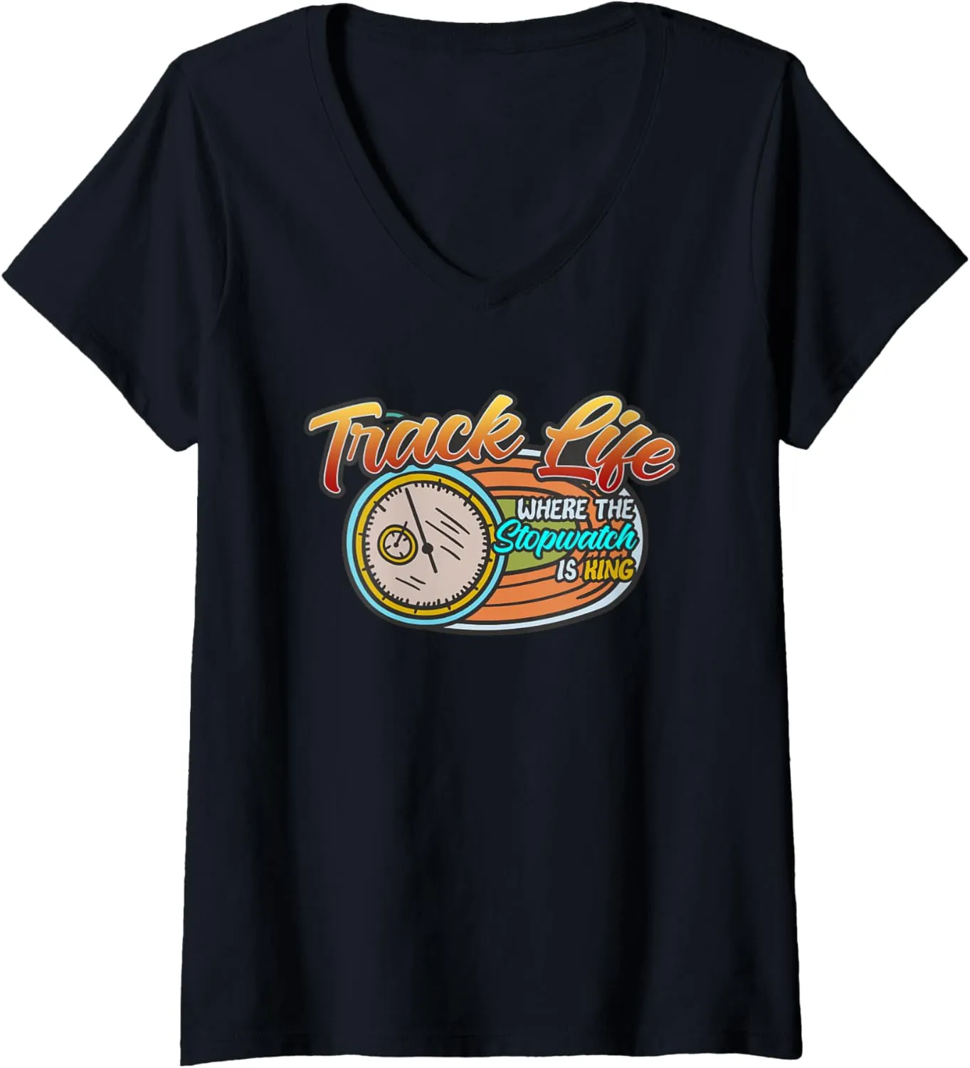 Where The Stopwatch Is King routinely none measurement Sprinter Marathoner V-Neck T-Shirt Womens Track Life 